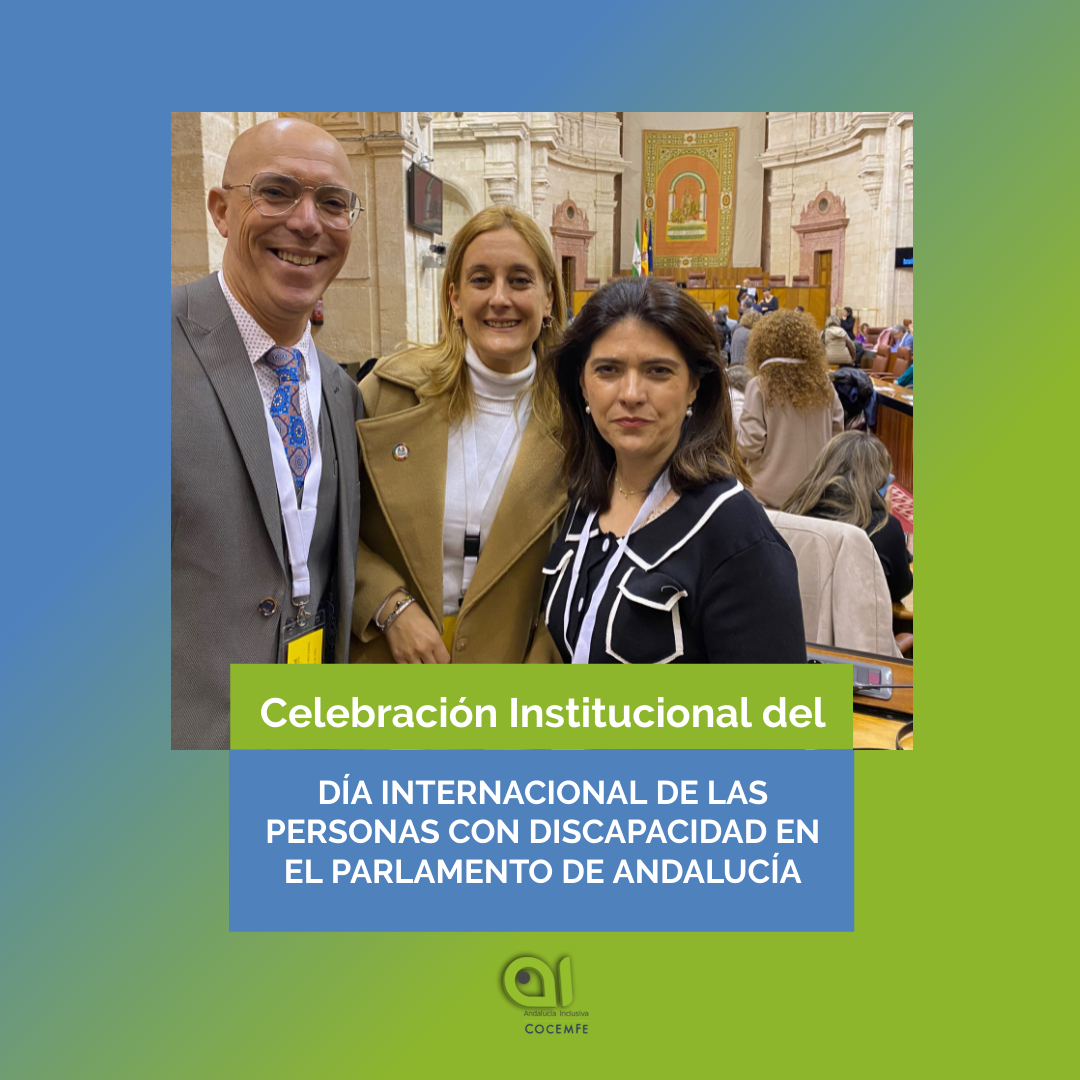 Acudimos a la celebración institucional del Día Internacional de las Personas con Discapacidad en el Parlamento de Andalucía