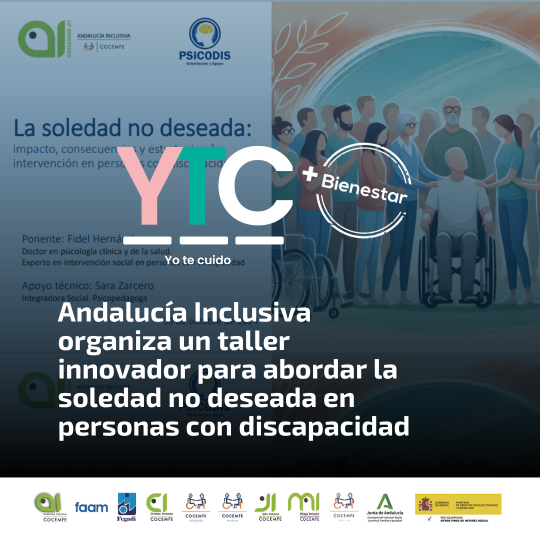 Andalucía Inclusiva organiza un taller innovador para abordar la soledad no deseada en personas con discapacidad