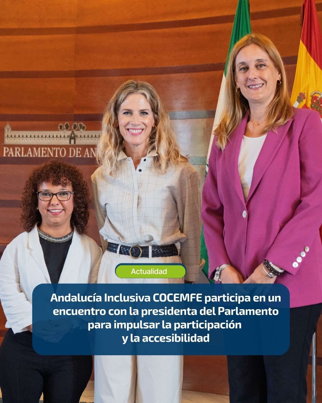 Andalucía Inclusiva COCEMFE participa en un encuentro con la presidenta del Parlamento para impulsar la participación y la accesibilidad